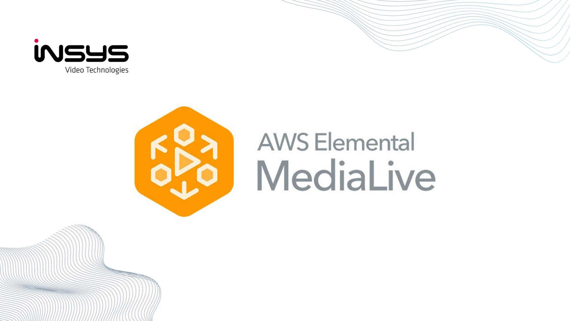 Insys Video Technologies Becomes Launch Partner for AWS Elemental MediaLive Anywhere